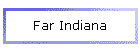 Far Indiana